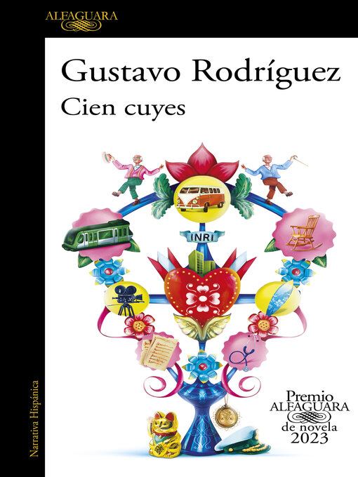 Title details for Cien cuyes (Premio Alfaguara de novela 2023) by Gustavo Rodríguez - Available